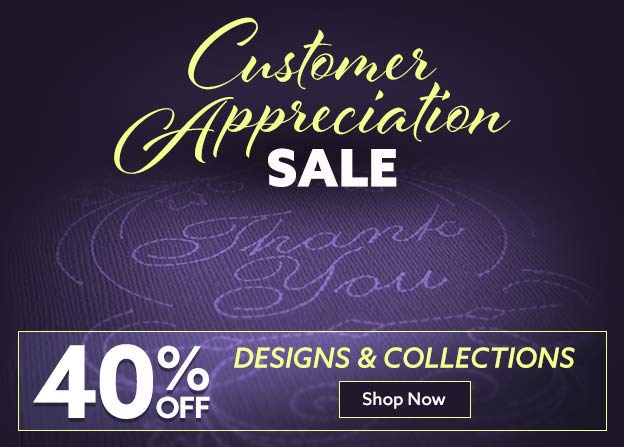 Customer Appreciation Sale: 40% off designs and collections
