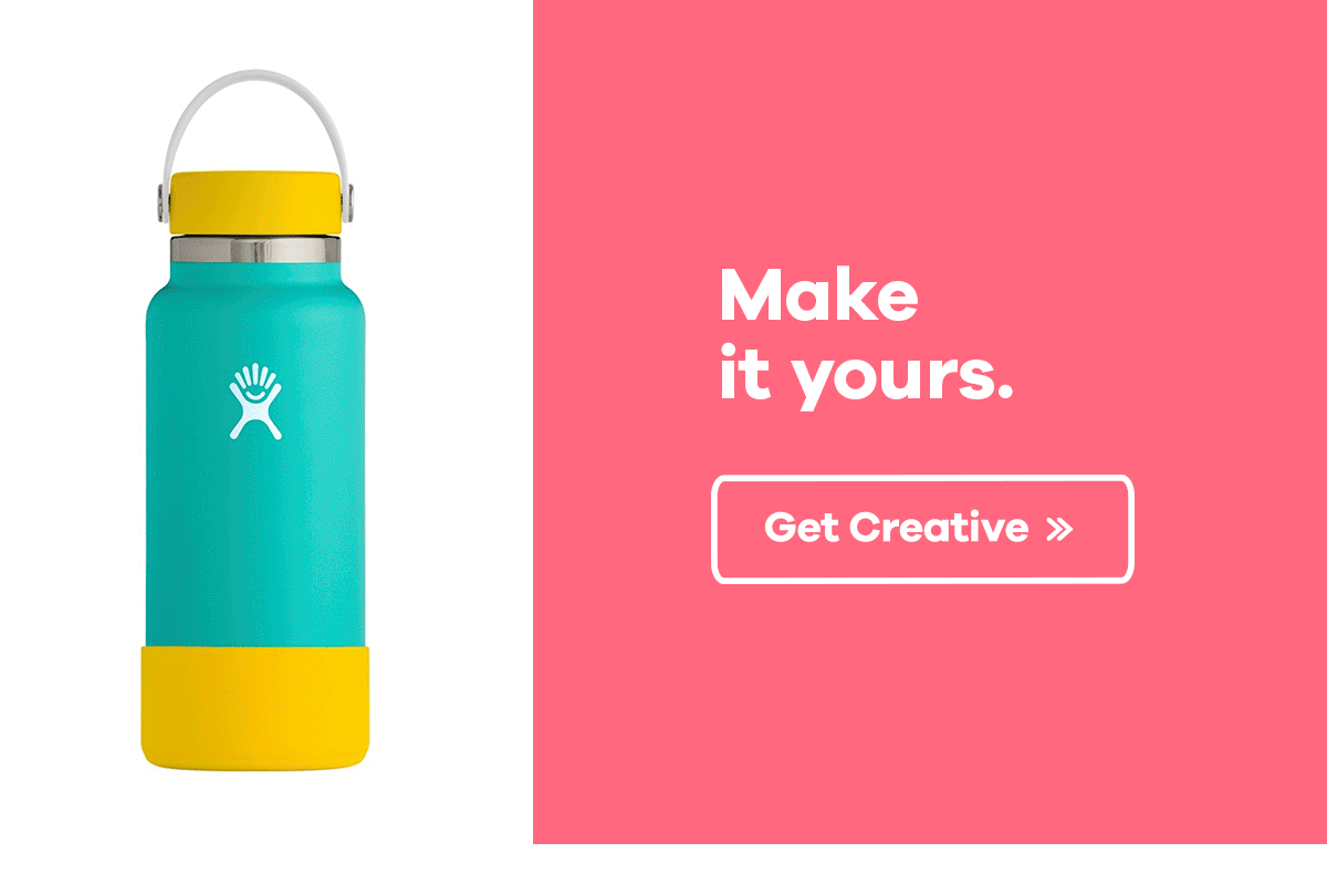 Make it yours. | Get Creative >>