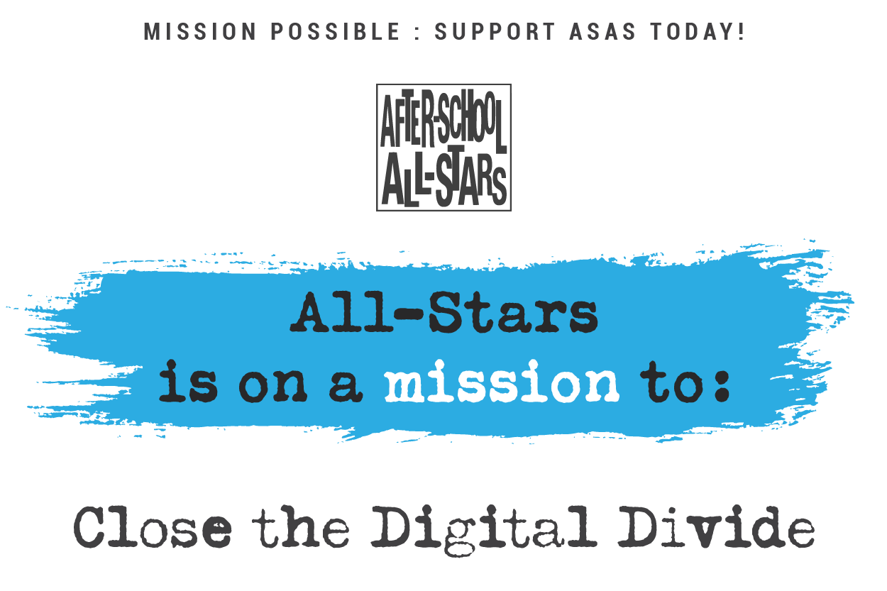 All-Stars is on a mission to: Close the Digital Divide