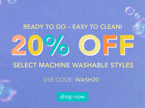Save 20_ Off Select Machine Washable Styles with Promo Code