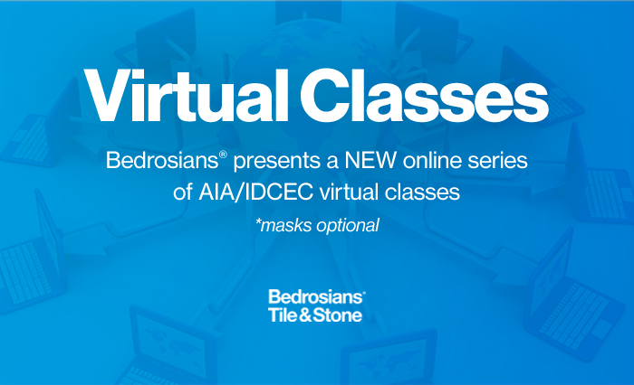 Bedrosians? presents a NEW online series of AIA/IDCEC virtual classes *masks optional