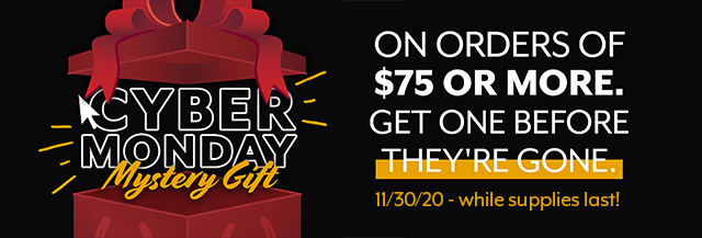Cyber Monday Mystery Gift on orders of $75+. While supplies last. 