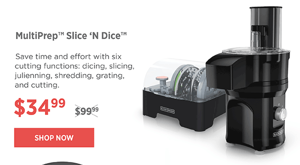 multi prep slice n dice now $34.99