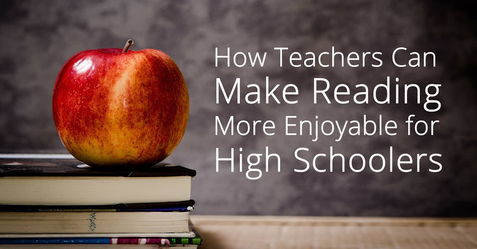 How Teachers Can Make Reading More Enjoyable for High Schoolers