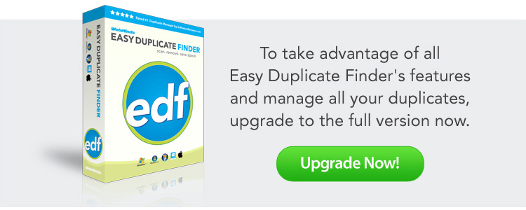 Upgrade
Easy Duplicate Finder!