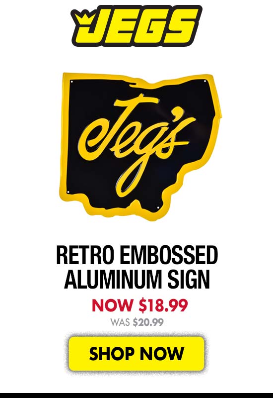 JEGS Retro Embossed Aluminum Sign - Now $18.99 Was $20.99