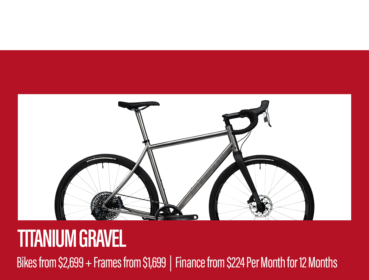 Shop titanium gravel bikes from $2,699
