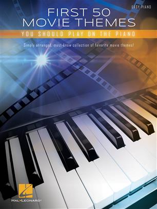 First 50 Movie Themes You Should Play on Piano: Piano