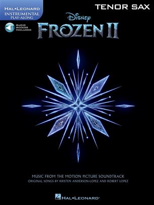 Robert Lopez: Frozen II - Instrumental Play-Along Tenor Sax: Tenor Saxophone