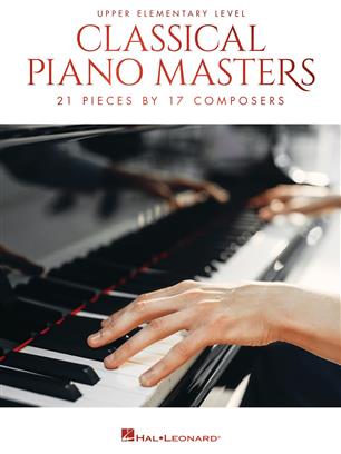 Classical Piano Masters: Upper Elementary: Piano