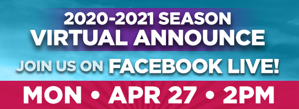 Join us for our Virtual Announce Video, broadcast live on Facebook on Mon, Apr 27 at 2pm