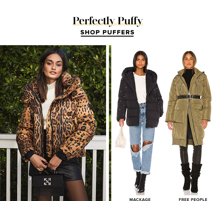 Perfectly Puffy. SHOP PUFFERS.