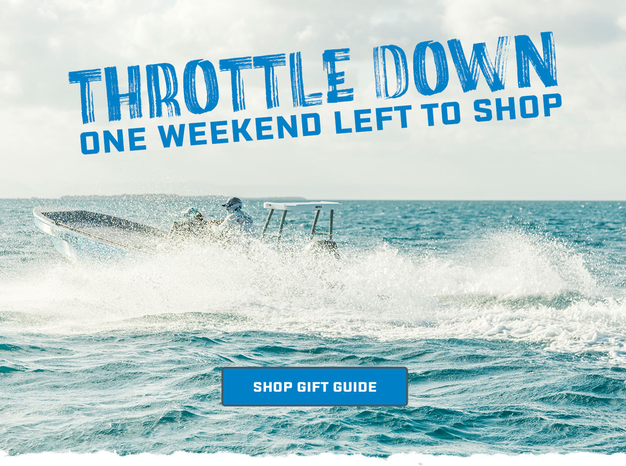 Throttle Down - One Weekend Left to Shop