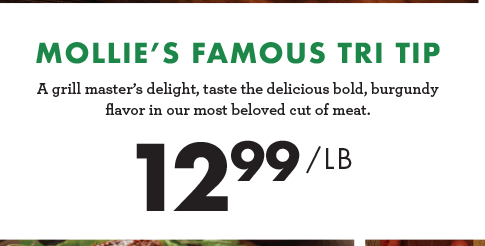 Mollie''s Famous Tri Tip - $12.99 per pound