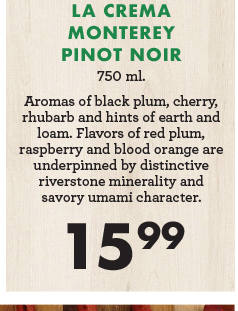 La Crema Monterey Pinot Noir - 750 ml. - $15.99