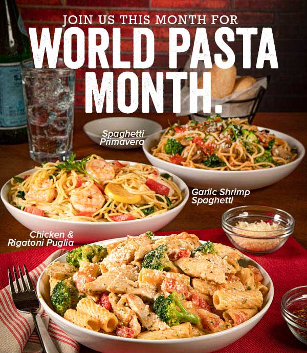 Join us for World Pasta Month. Enjoy the rich and fresh flavors of Garlic Shrimp Spaghetti, Chicken & Rigatoni Puglia and Spaghetti Primavera. Available for Dine In or To Go.