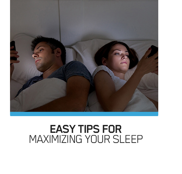 Easy Tips For Maximizing Your Sleep