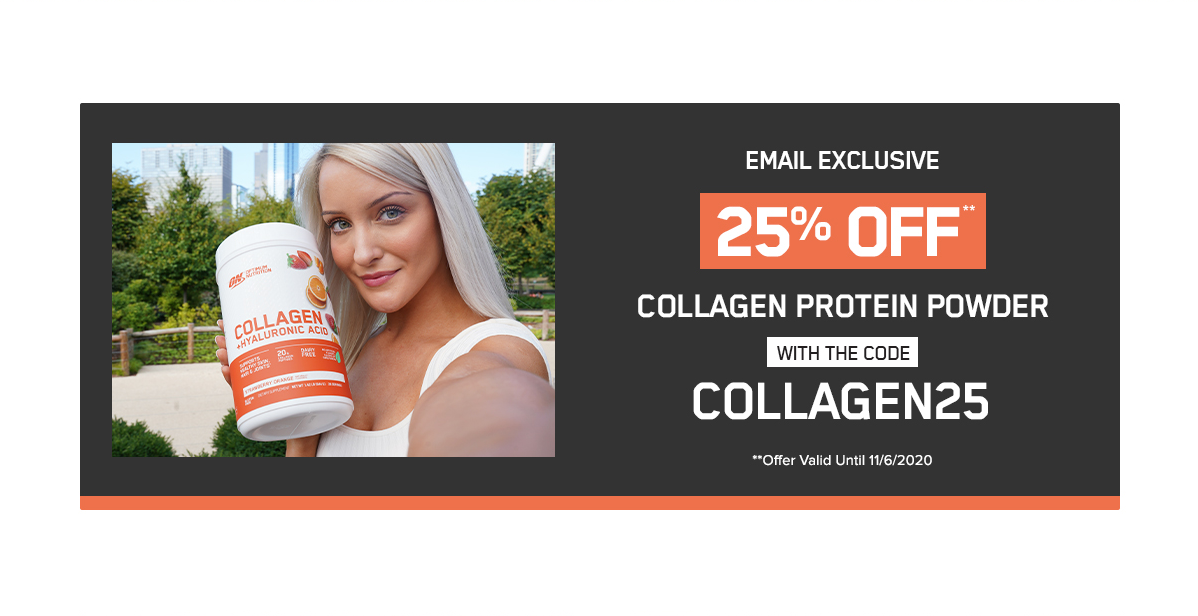 Save 25% on COLLAGEN PROTEIN POWDER with Coupon Code: COLLAGEN25 ends 11/6/20