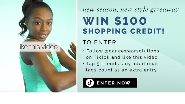 new season, new style giveaway win $100 shopping credit! to enter: follow @dancewearsolutions on tik tok and like this video. tag 5 friends, any additional tags is an extra entry. enter now
