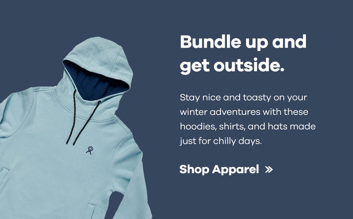 Bundle up and get outside. | Stay nice and toasty on your winter adventures with these hoodies, shirts, and hats made just for chilly days. | Shop Apparel >>