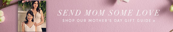 Shop Mother''s Day Gift Guide