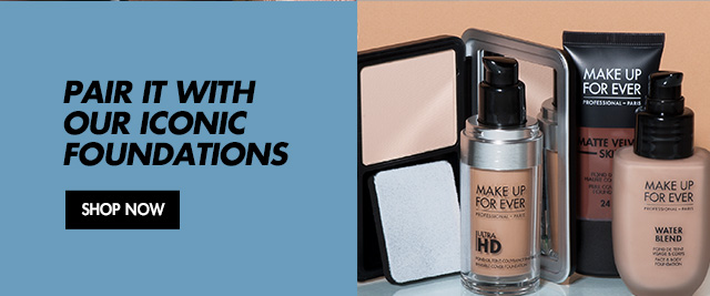 Pair it with our iconic foundations