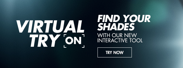 Find your shades with our new interactive tool - VIRTUAL TRY ON
