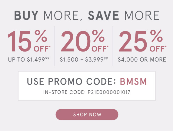 Buy More, Save More! Save up to 25% off your jewelry purchase with promo code BMSM.