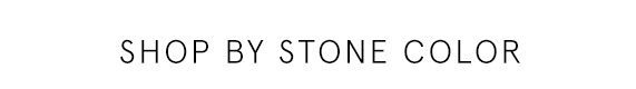 Shop by Stone Color