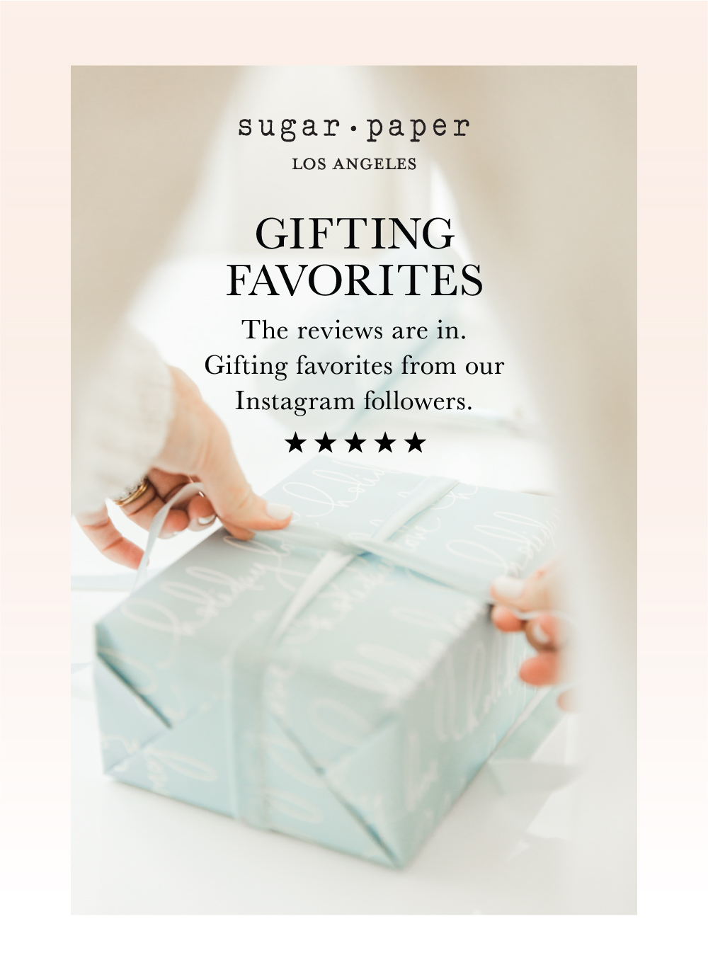 Gifting favorites. The reviews are in. Gifting favorite from our Instagram followers.