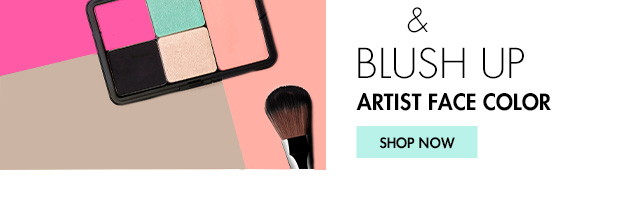 & Blush up with Artist Face Color
