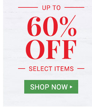 Up to 60% off Select Items. Shop Now.