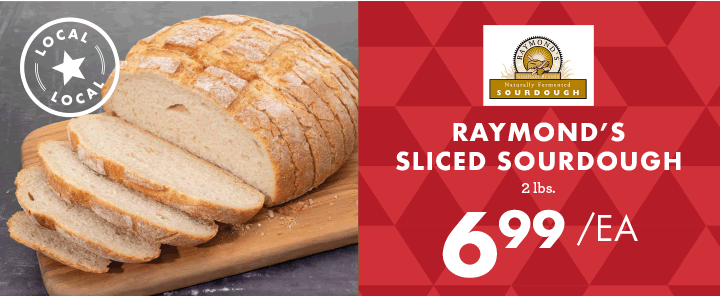 Raymond''s Sliced Sourdough - $6.99 each
