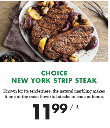Choice New York Strip Steak - $11.99 per pound