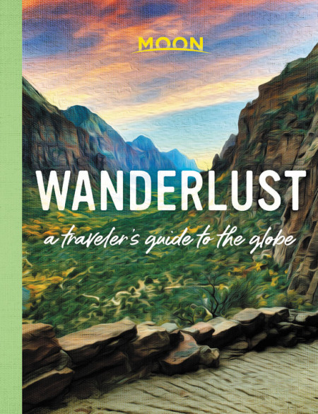 Wanderlust by Moon Travel Guides