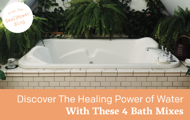 Discover The Healing Power of Water With These 4 Bath Mixes