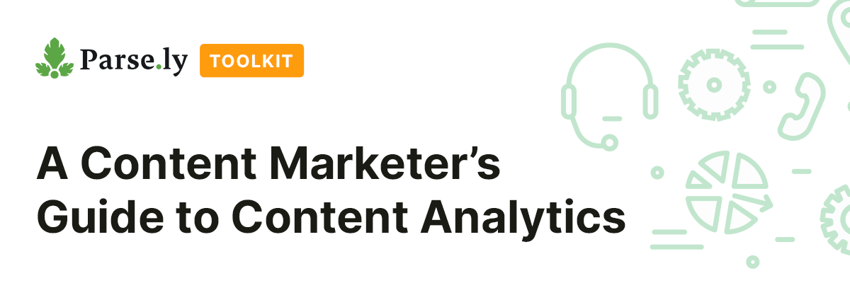 a content marketers guide to content analytics