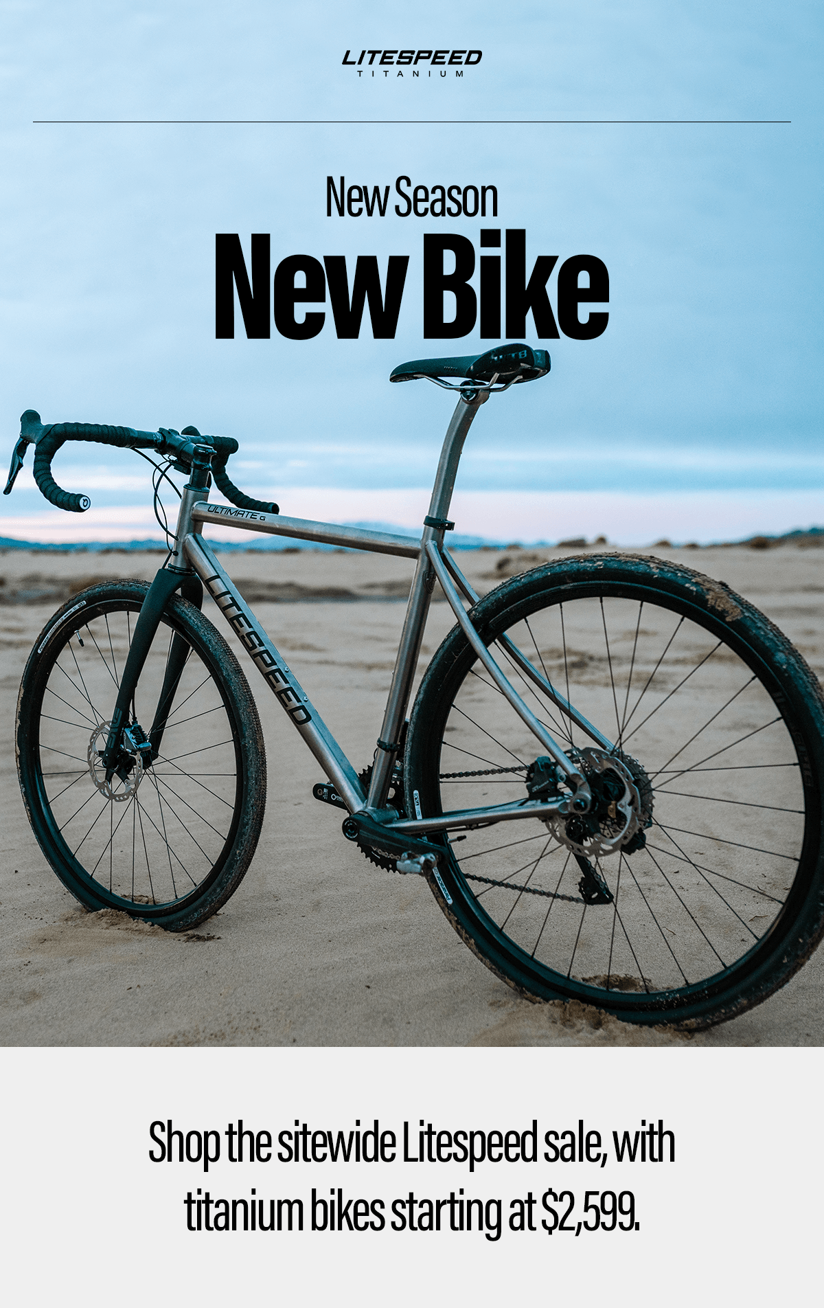 New Season, New Bike: Shop the sitewide Litespeed sale, with titanium bikes starting at $2,599.