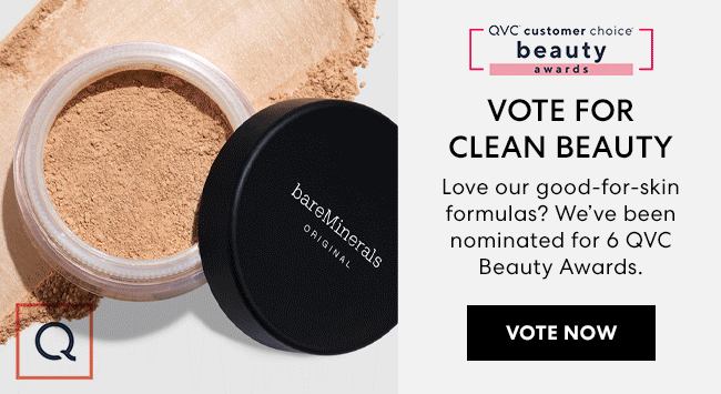 QVC Customer Choice Beauty Awards - Vote for Clean Beauty - Love our good-for-sin formulas? We''ve been nominated for 6 QVC Beauty Awards. Vote Now