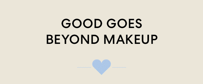 Good goes beyond makeup - *To empower women through education, mentorship and entrepreneurialism, we will support The Power of Good Fund by bareMinerals by donating 1% of sales from our boutiques and bareMinerals.com to Hopewell Fund. Donations will be made on sales, less any returns or discounts, though the end of 2019 and include a minimum contribution of $500,000.