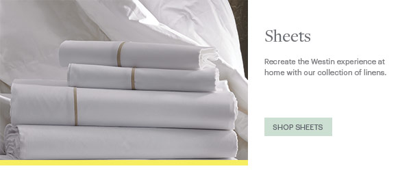 Sheets - Recreate the Westin experience at home with our collection of linens - Shop Sheets