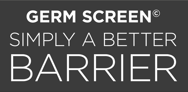 Germ Screen© Simply A Better Barrier.