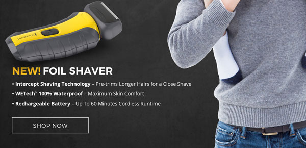 New! Foil Shaver. Shop Now!