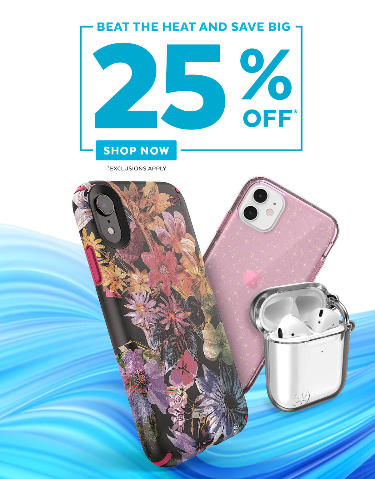 Beat the heat and save big. 25% off. Shop now. Exclusions Apply.