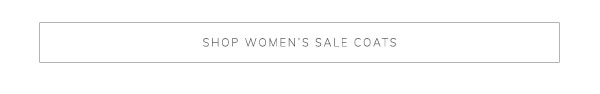 Shop Women’s Sale Coats
