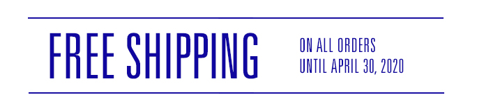 Free Shipping on All Orders Until April 30, 2020