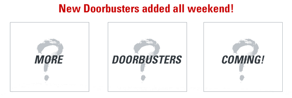 More Doorbuster Deals Coming