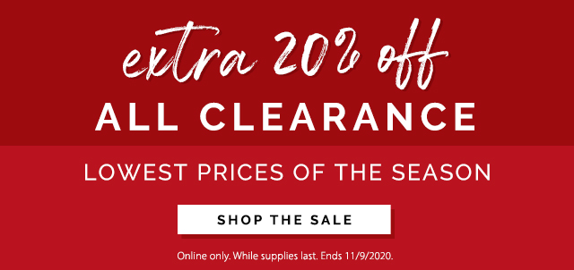 extra 20% off all clearance. lowest prices of the season. shop the sale
