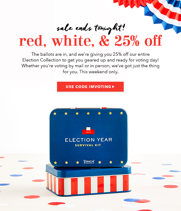 Sale Ends Tonight! Enjoy 25% off our Election Collection with code IMVOTING