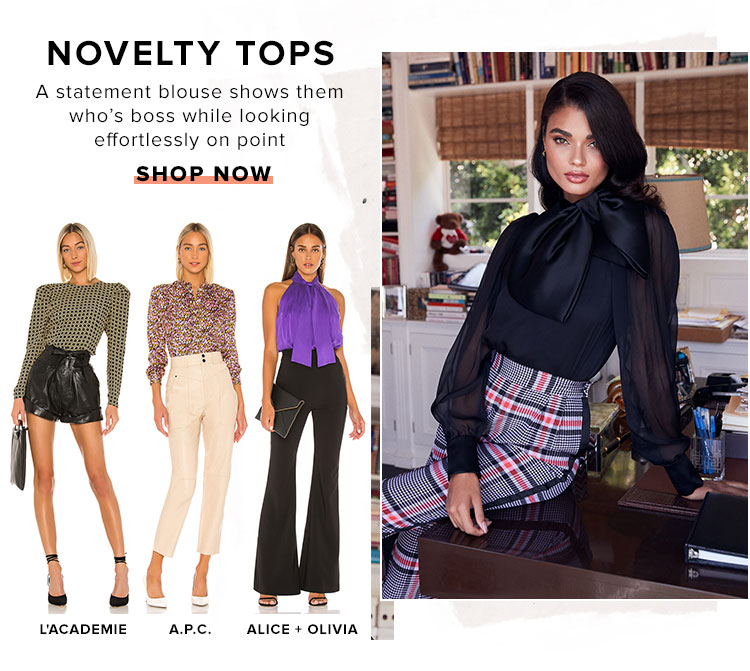 Novelty Tops. A statement blouse shows them whos boss while looking effortlessly on point. Shop Now.